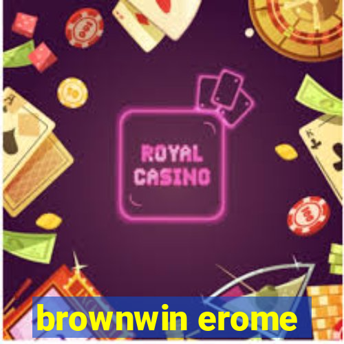 brownwin erome